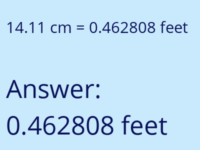14.11 centimeters = 0.462808 feet answer
