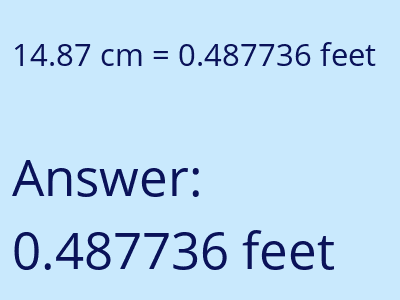 14.87 centimeters = 0.487736 feet answer