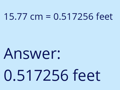 15.77 centimeters = 0.517256 feet answer